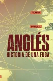 Poster da série Anglés: historia de una fuga