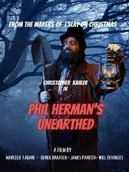Phil Herman's Unearthed movie poster