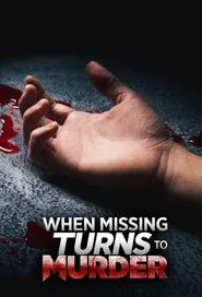 Poster da série When Missing Turns to Murder