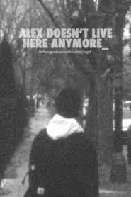 AlexDoesn'tLiveHere_(orheisagoodmanandimisshim).mp4 movie poster