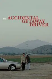 The Accidental Getaway Driver movie poster