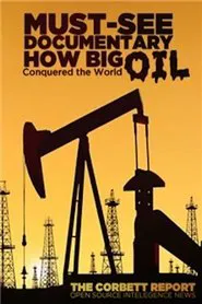 How Big Oil Conquered the World movie poster
