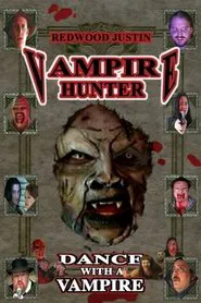 Redwood Justin: Vampire Hunter: Dance with a Vampire movie poster
