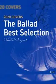 Hello! Project 2020 COVERS ~The Ballad Best Selection~ movie poster