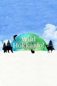 Wild Hokkaido! tv show poster