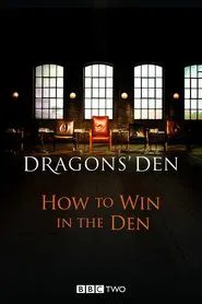 Dragons' Den: How to Win in the Den tv show poster