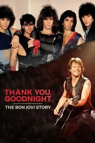 Thank You, Goodnight - The Bon Jovi Story tv show poster