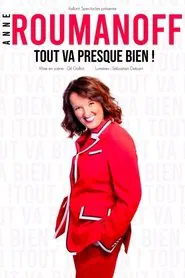 Anne Roumanoff - Tout va presque bien ! movie poster