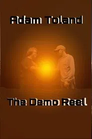 Adam Toland: The Demo Reel movie poster