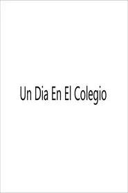Un Dia En El Colegio movie poster