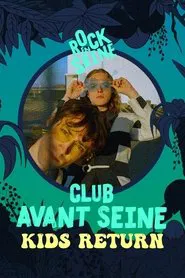 Club avant Seine : Kids Return - Rock en Seine 2022 movie poster