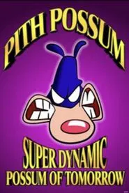 Pith Possum: Super Dynamic Possum of Tomorrow movie poster