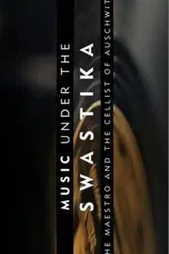 Music Under the Swastika - The Maestro and the Cellist of Auschwitz movie poster