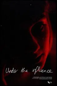 Under the Influence movie poster