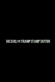 The Girl with the Tramp Stamp Tattoo movie poster