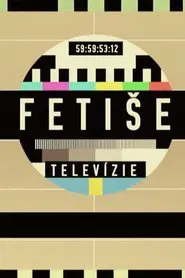 Fetiše televízie tv show poster