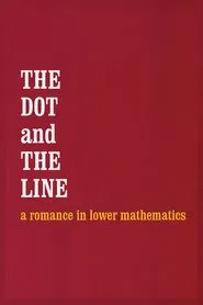 Poster do filme The Dot and the Line: A Romance in Lower Mathematics