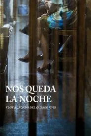 Poster do filme Nos queda la noche (un viaje al querer vivir)