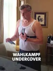 Wahlkampf undercover movie poster