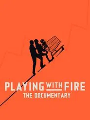 Playing with FIRE: The Documentary movie poster
