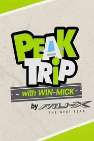 Peak trip with Win Mick tv show poster