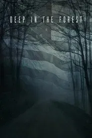 Deep in the Forest movie poster