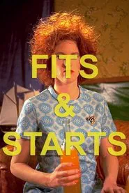 Fits & Starts movie poster