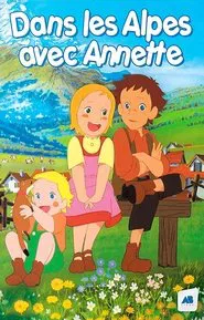 Story of the Alps: My Annette tv show poster