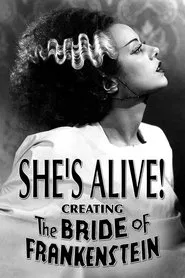 Poster do filme She's Alive! Creating 'The Bride of Frankenstein'