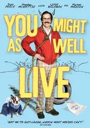 You Might As Well Live movie poster