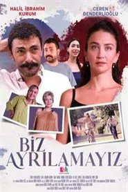 Biz Ayrılamayız movie poster