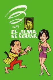 El alma se serena movie poster