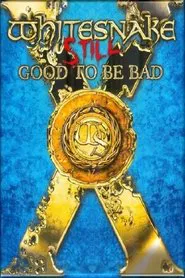 Poster do filme Whitesnake – Still Good To Be Bad