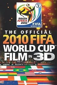 The Official 2010 FIFA World Cup Film in 3D movie poster