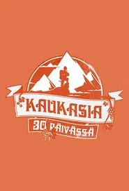 Kaukasia 30 päivässä tv show poster