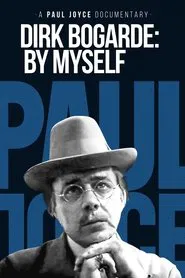 Dirk Bogarde: By Myself movie poster