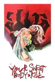 Your Sweet Body to Kill movie poster