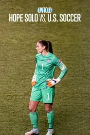 Untold: Hope Solo vs. U.S. Soccer movie poster