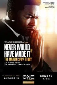 Never Would Have Made It: The Marvin Sapp Story movie poster