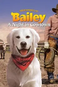 Adventures of Bailey: A Night in Cowtown movie poster