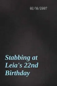 Stabbing at Leia's 22nd Birthday movie poster