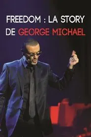 Freedom : La Story de George Michael movie poster