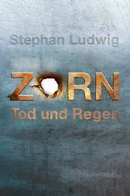 Zorn - Tod und Regen movie poster