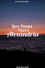 Love Poems Part II: Alexandria movie poster