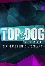 Top Dog Germany – Der beste Hund Deutschlands tv show poster