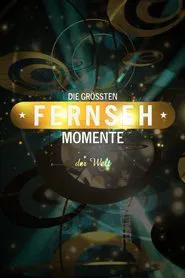 Die größten Fernsehmomente... tv show poster