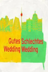 Gutes Wedding, schlechtes Wedding tv show poster