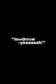 Tomorrow Yeaaaaah! movie poster