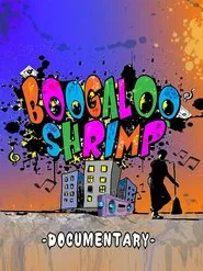 Boogaloo Shrimp Documentary movie poster