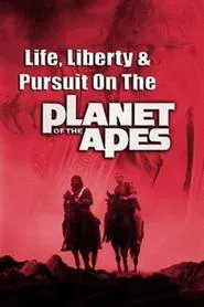 Poster do filme Life, Liberty and Pursuit on the Planet of the Apes